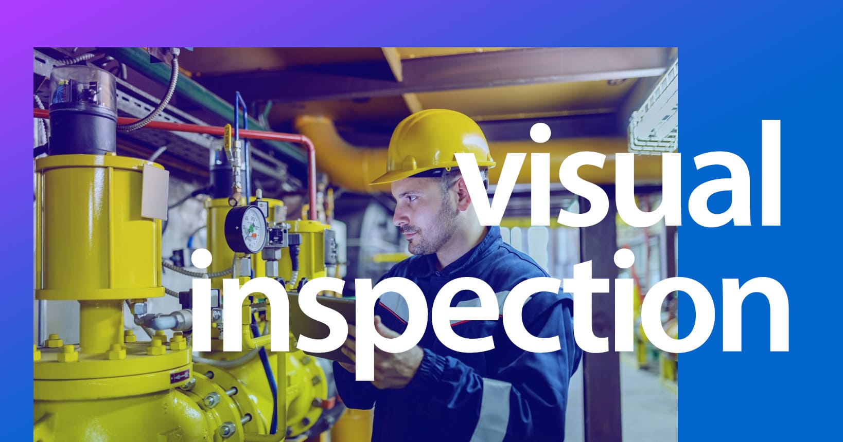 technician performing visual inspection
